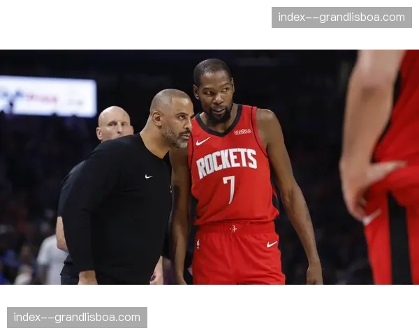 火箭乌度卡调整轮换顺序 霍勒迪泰特获重用解决组织问题